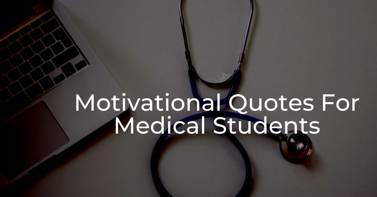 You are currently viewing Top 10 Motivational Quotes For Medical Students