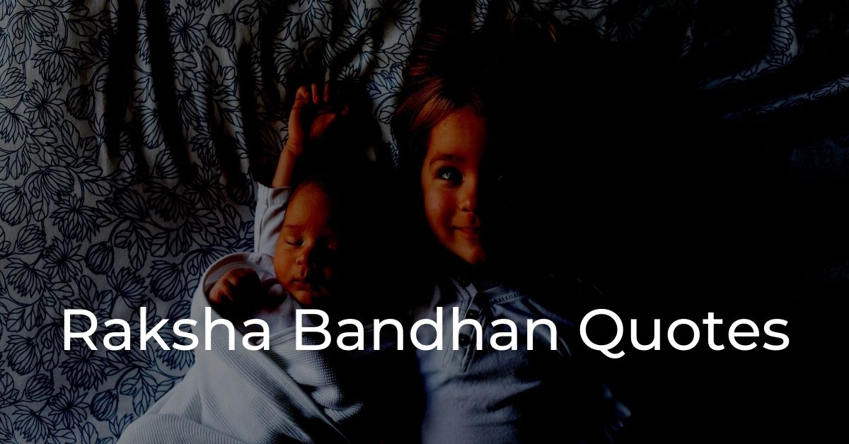 You are currently viewing Top 100+ Raksha Bandhan Quotes | Brother-Sister Quotes