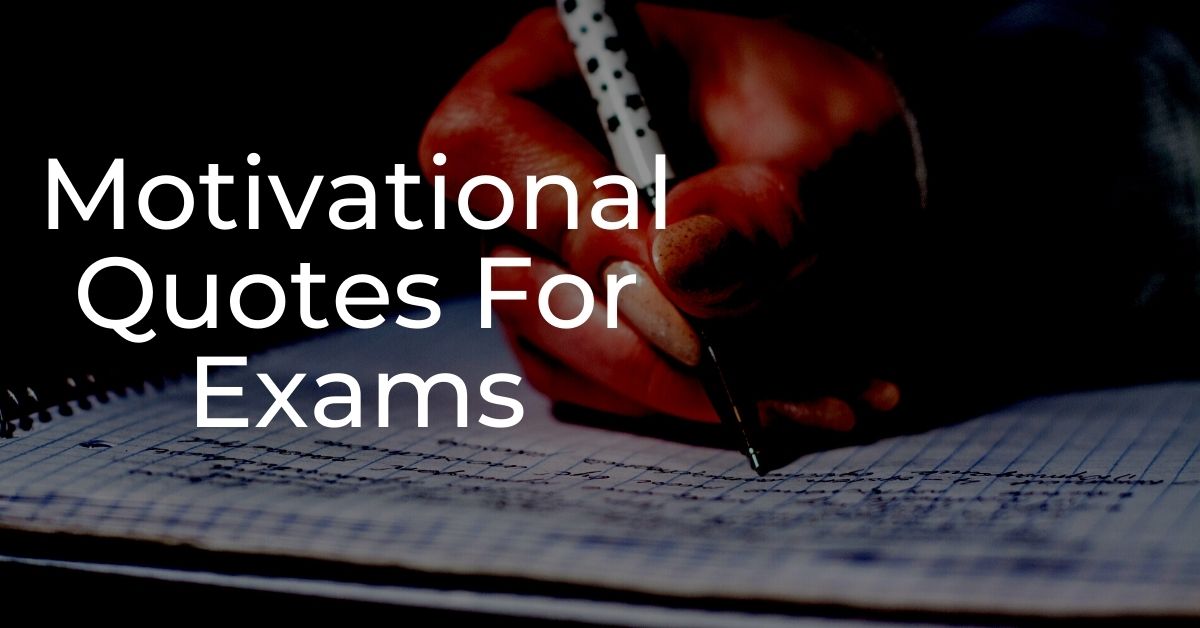 Top 20 Motivational Quotes For Exams Student Success