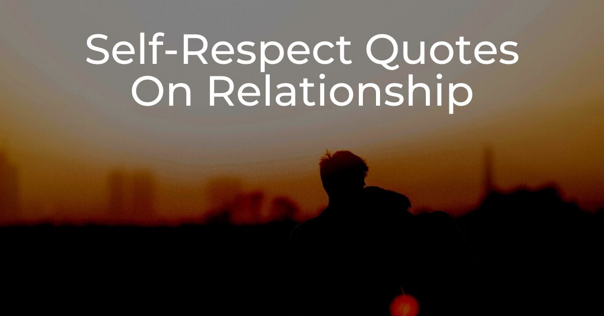 top-10-self-respect-quotes-on-relationship-love