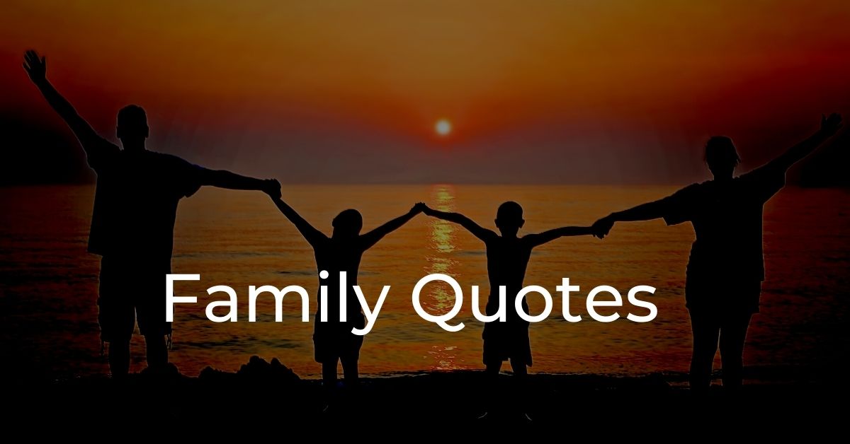 You are currently viewing 40+ Best Family Quotes and Sayings | Family Relationship Quotes