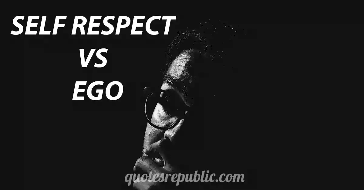 You are currently viewing Self Respect vs Ego | Impact, and Importance
