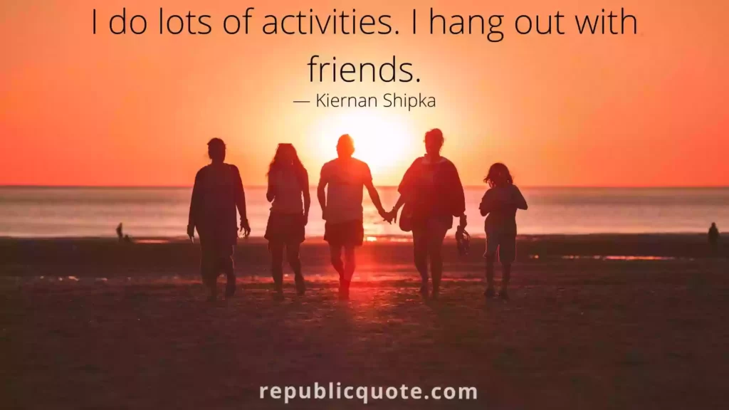 chilling with friends quotes