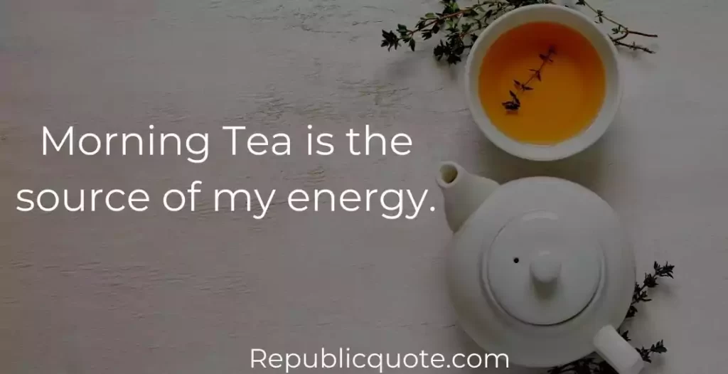 Good Morning Tea Quotes 