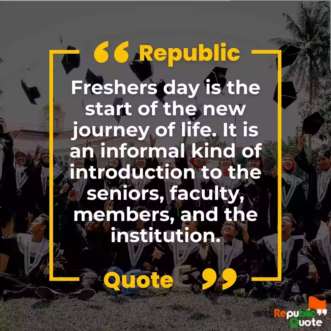 50 Best Quotes For Freshers Party College Freshers Day Quotes