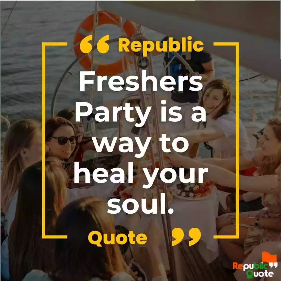 Quotes for Freshers Party