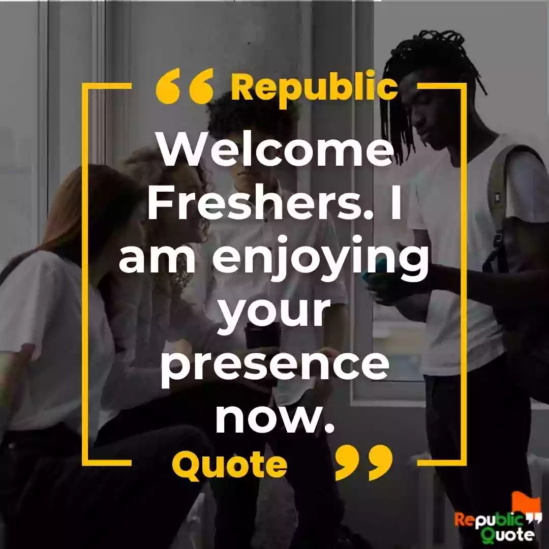 Quotes for Freshers Day