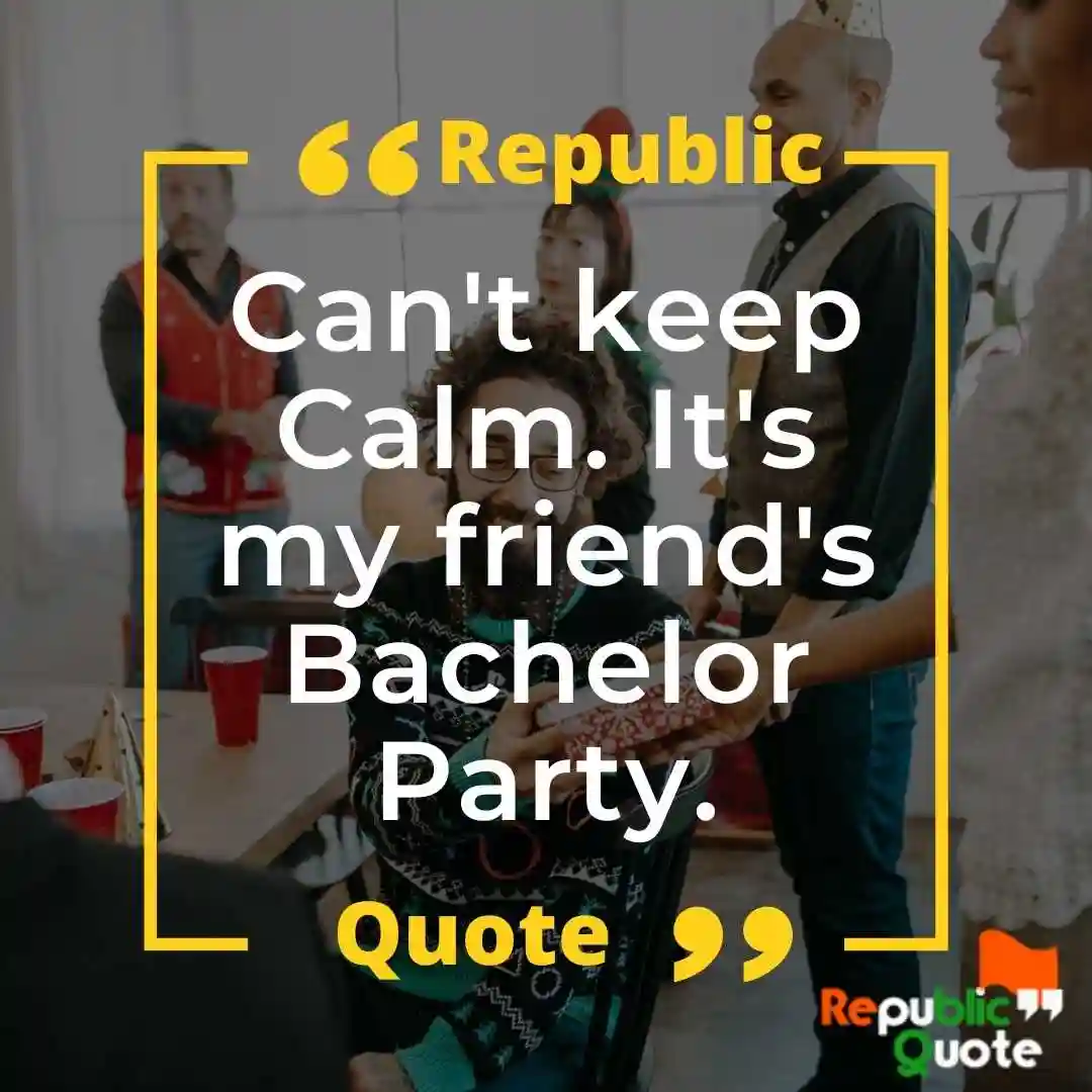 Bachelor Party Quotes for Friends