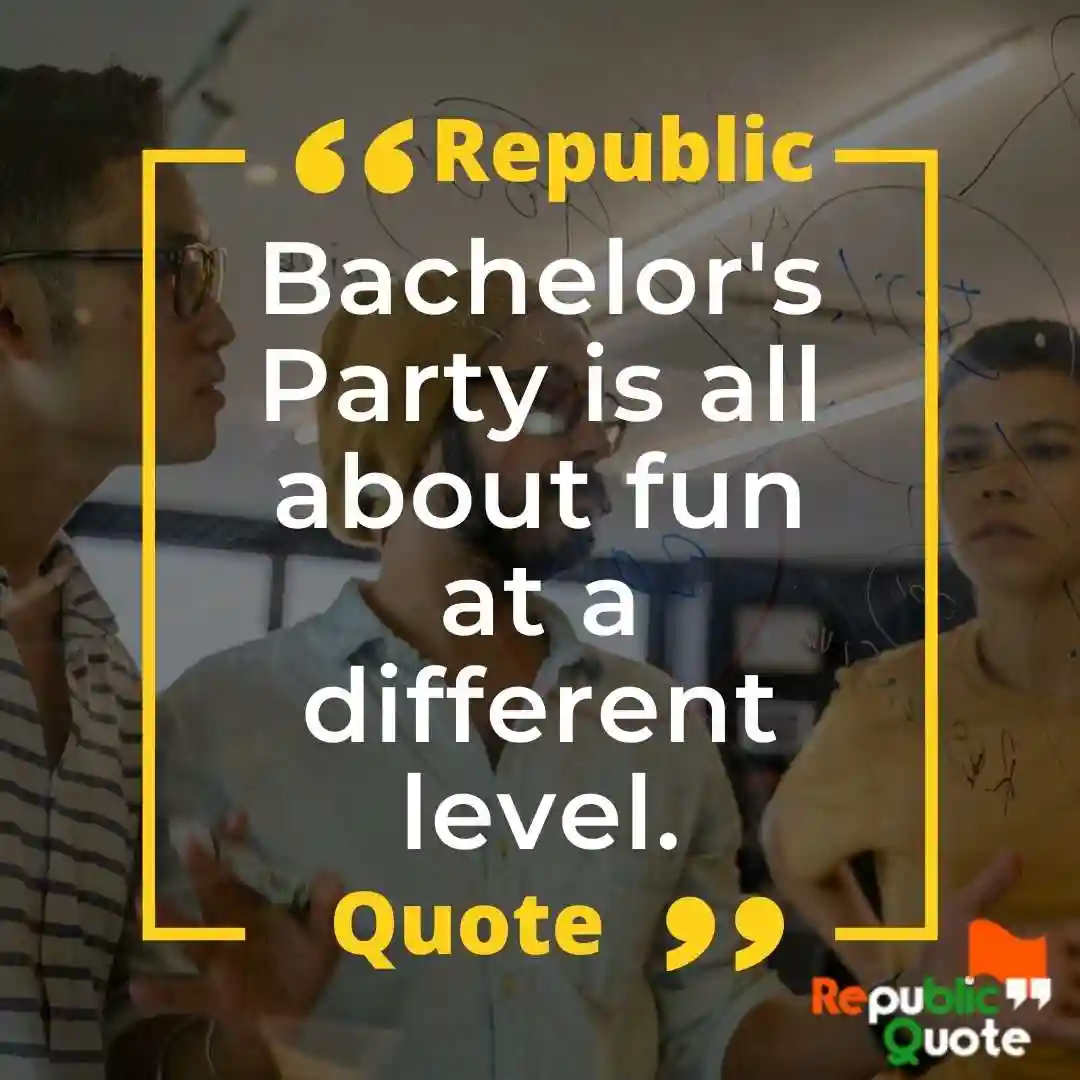 Bachelor Party Quotes for Friends