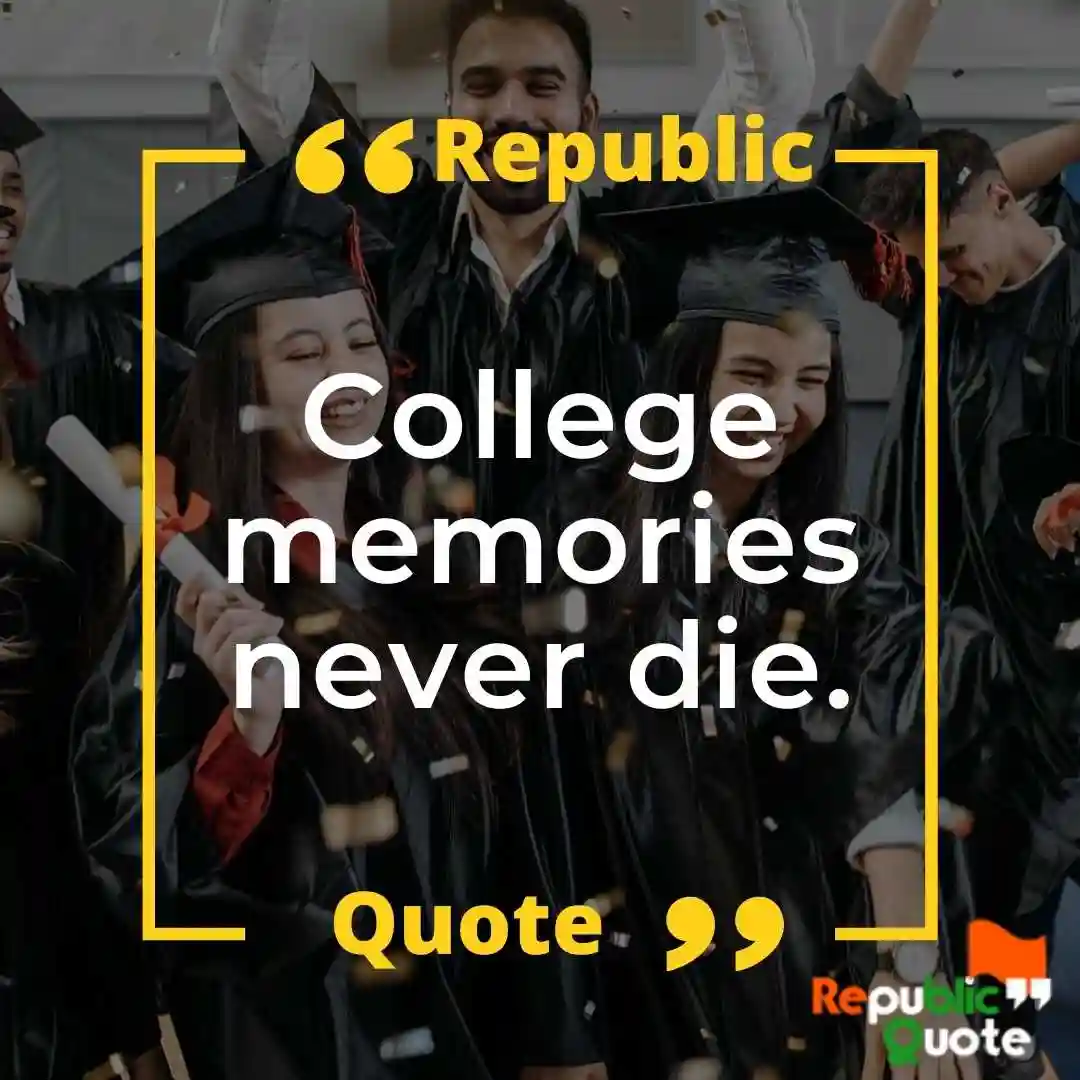 Sweet College Memories Quotes