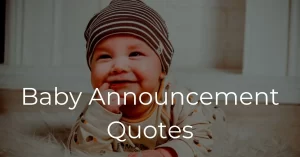 Read more about the article 10 Best Baby Announcement Quotes, Ideas and Captions