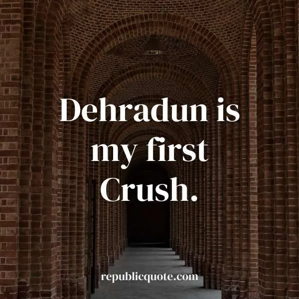 Best Dehradun Quotes