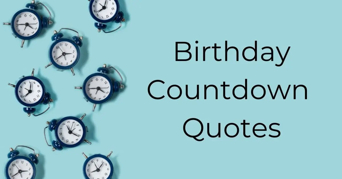 You are currently viewing Birthday Countdown Quotes | Birthday Soon Quotes for Friends