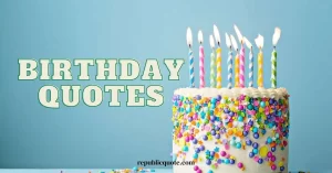 Read more about the article 100+ Birthday Quotes, Captions and Wishes for Friends and Family