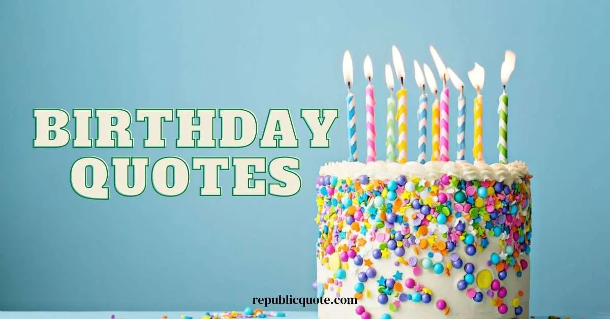 You are currently viewing 100+ Birthday Quotes, Captions and Wishes for Friends and Family