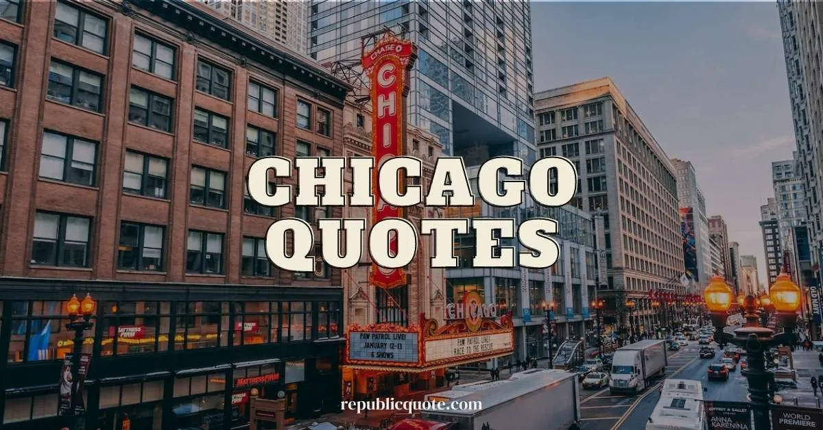 40+ Unique Chicago Quotes and Captions for Instagram 2023