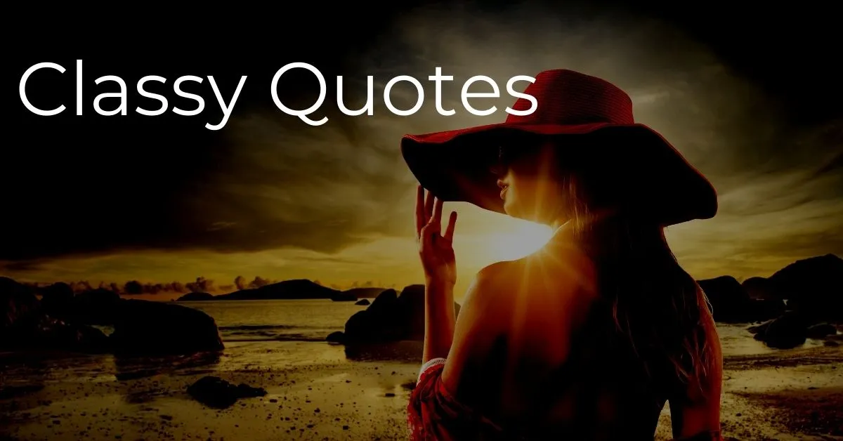You are currently viewing Top 20 Classy Quotes and Sayings with Images