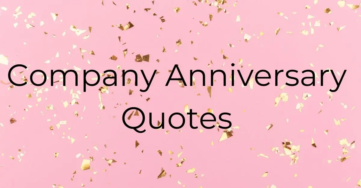 You are currently viewing Best Company Anniversary Quotes | Company Anniversary Wishes to Boss