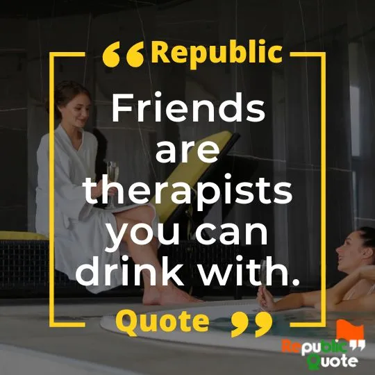 Drinking with Best Friend Quotes