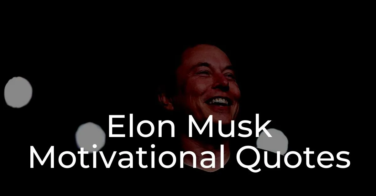 You are currently viewing Top 20+ Elon Musk Motivational Quotes | The Future of Space