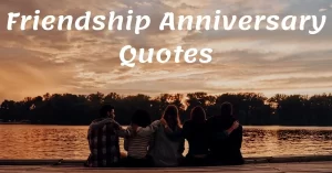 Read more about the article Best 40 Friendship Anniversary Quotes and Wishes with Images