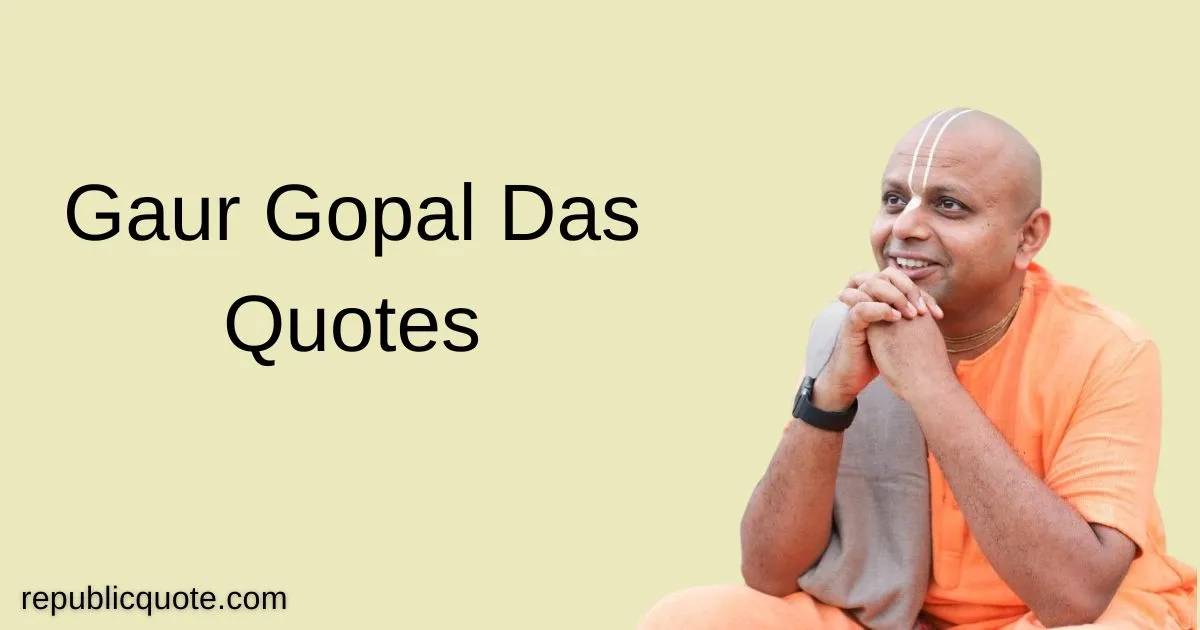 You are currently viewing 65+ Best Gaur Gopal Das Quotes On Life, Love, Problems, Sorry, Happiness, Success [2023]