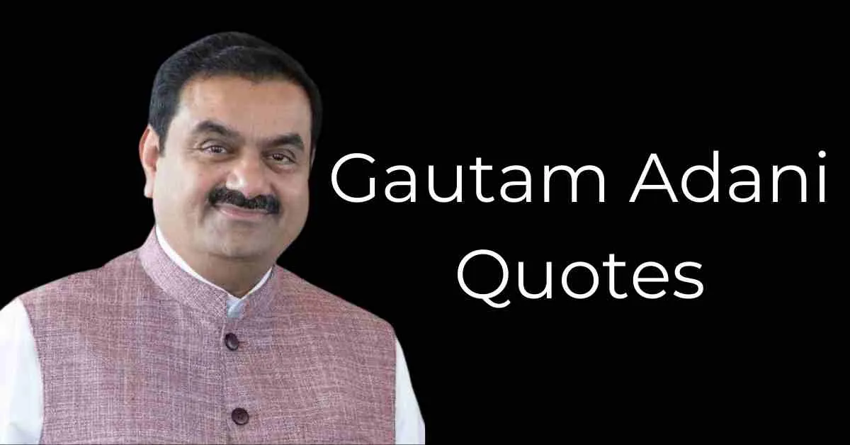 You are currently viewing Top 12+ Gautam Adani Quotes and Captions | Motivational Quotes
