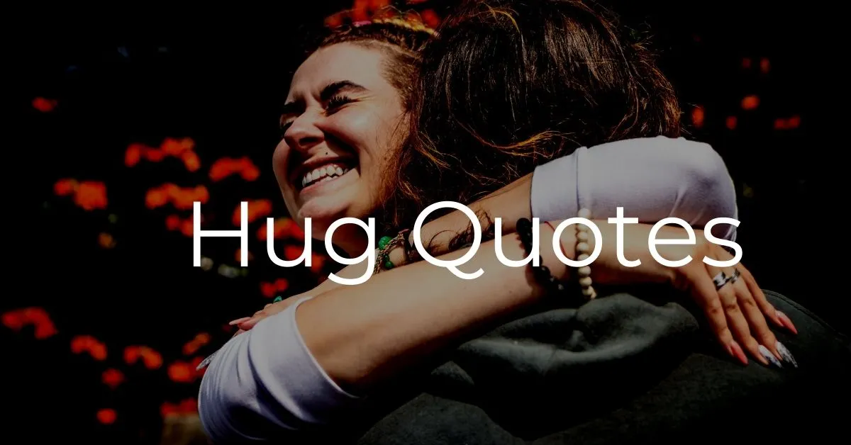 You are currently viewing 30+ Best Hug Quotes for Friendship | Cute Hug Quotes & Sayings