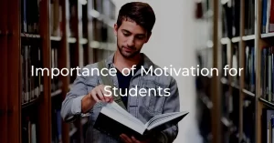 Read more about the article Importance of Motivation for Students | Self-Confidence