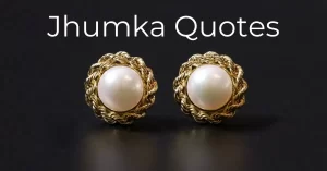 Read more about the article Best 90+ Jhumka Quotes for Girls | Jhumka Captions for Instagram