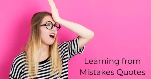 Read more about the article 20 Best Learning from Mistakes Quotes | Making Mistake Quotes