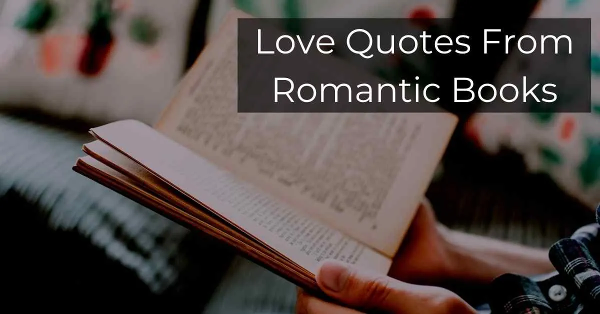 You are currently viewing 100 Love Quotes From Romantic Books | Romantic Quotes