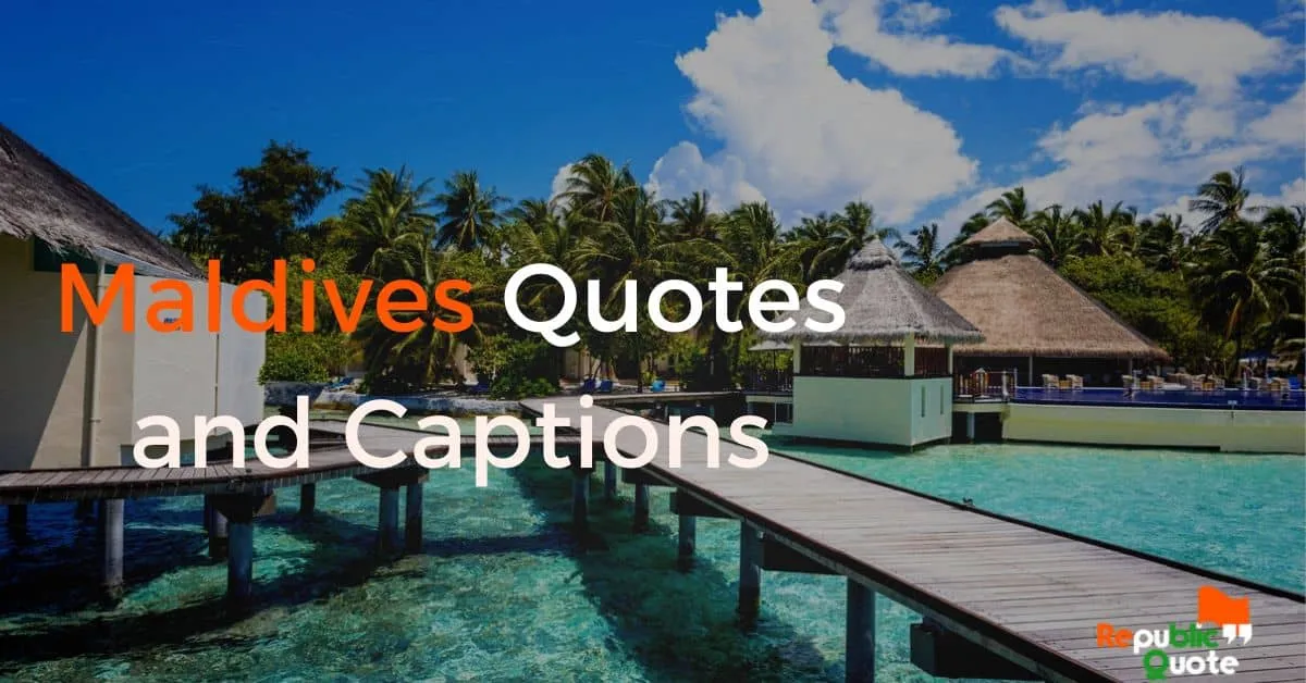 70+ Best Maldives Quotes and Captions for Instagram 2022