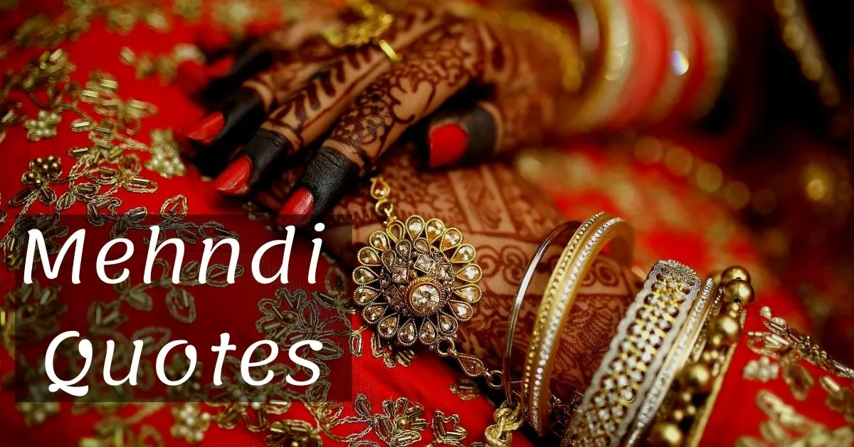 You are currently viewing 70+ Mehndi Quotes and Captions for Girls | Mehndi Quotes for Instagram