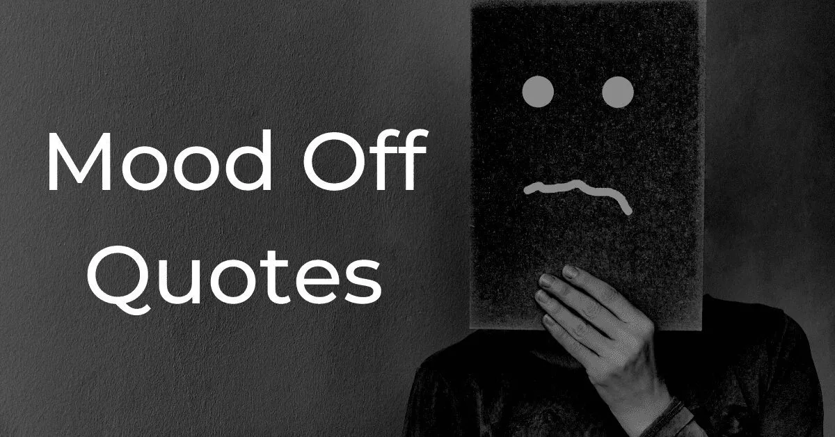 You are currently viewing 65+ Best Mood Off Quotes | Mood Off Status and Captions in English