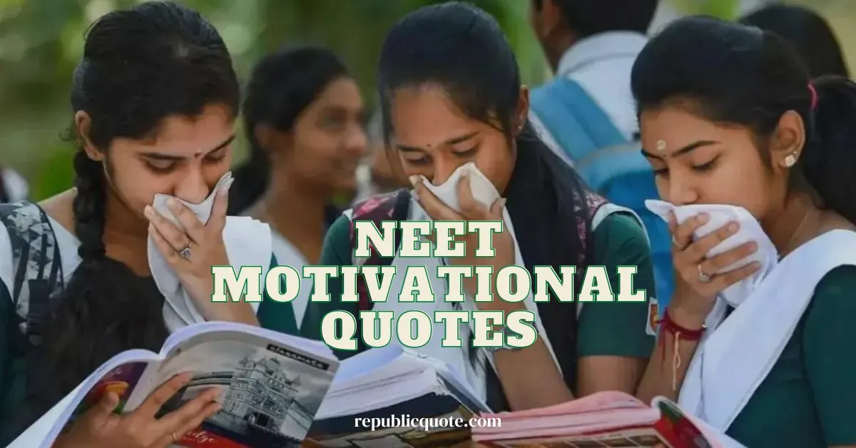 You are currently viewing Top 100+ NEET Motivational Quotes | Inspirational NEET Captions