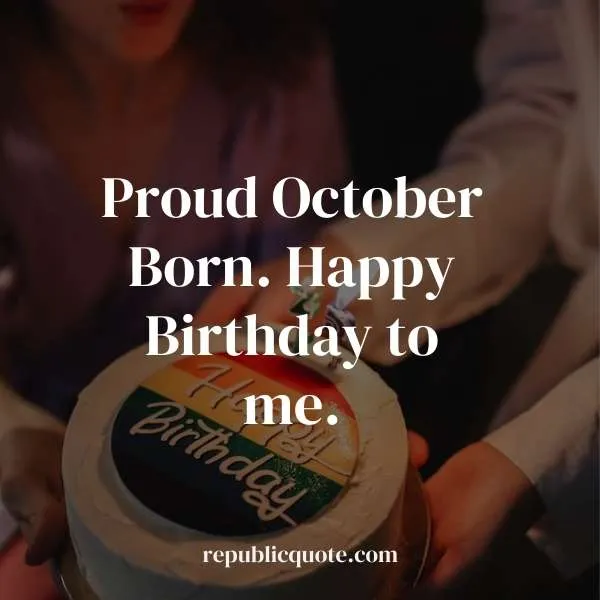 October Birthday Quotes for Me 