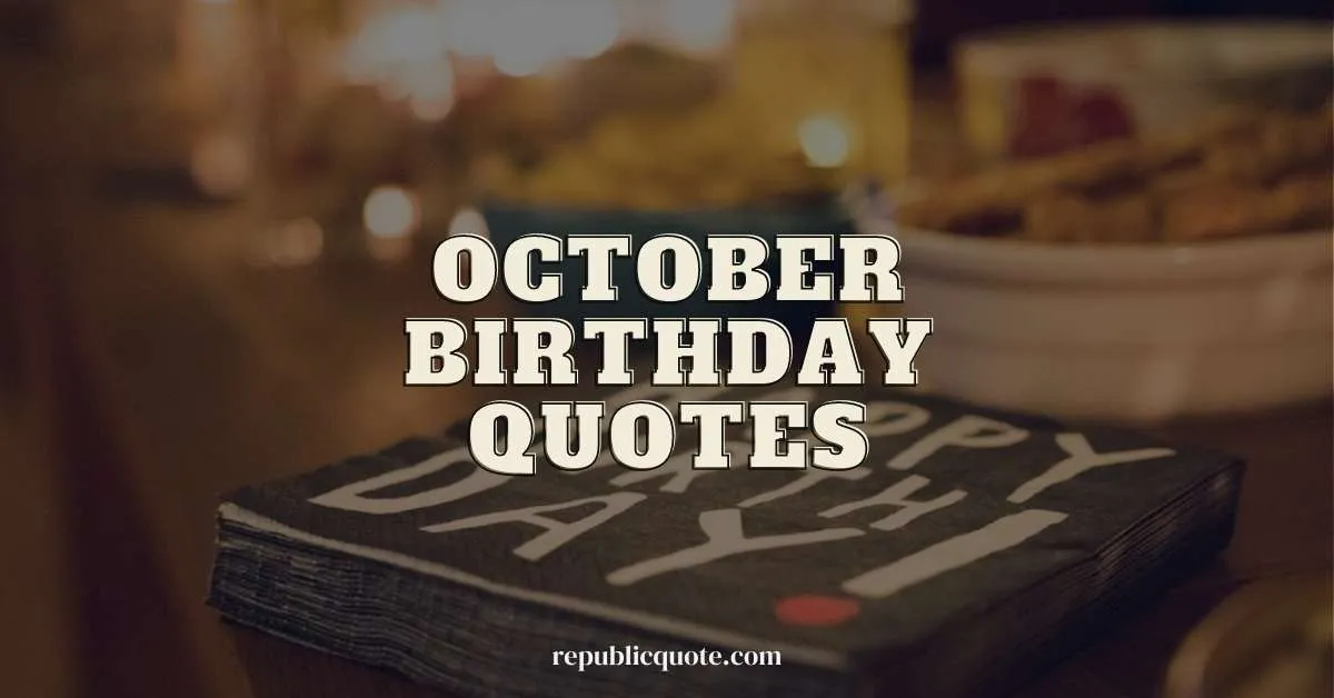 60 Best October Birthday Quotes Wishes Captions For Instagram