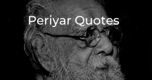 Read more about the article Best 35+ Periyar Quotes | Must Read Quotes by Periyar EV Ramasamy