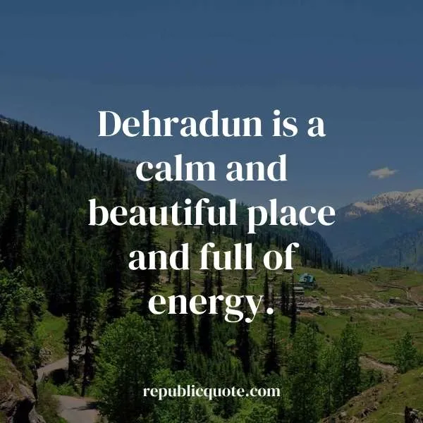 Quotes for Dehradun