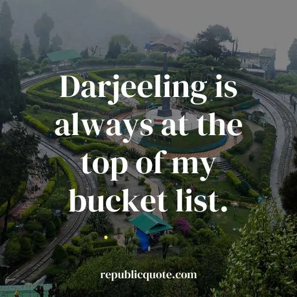Quotes on Darjeeling Beauty