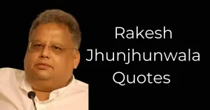 Read more about the article 30+ Rakesh Jhunjhunwala Quotes and Captions | Indian Big Bull Quotes