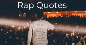 Read more about the article Top 20 Rap Quotes & Lyrics Captions | Rappers Quotes Images