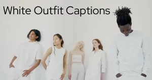Read more about the article 50+ White Outfit Captions for Your Instagram Feed